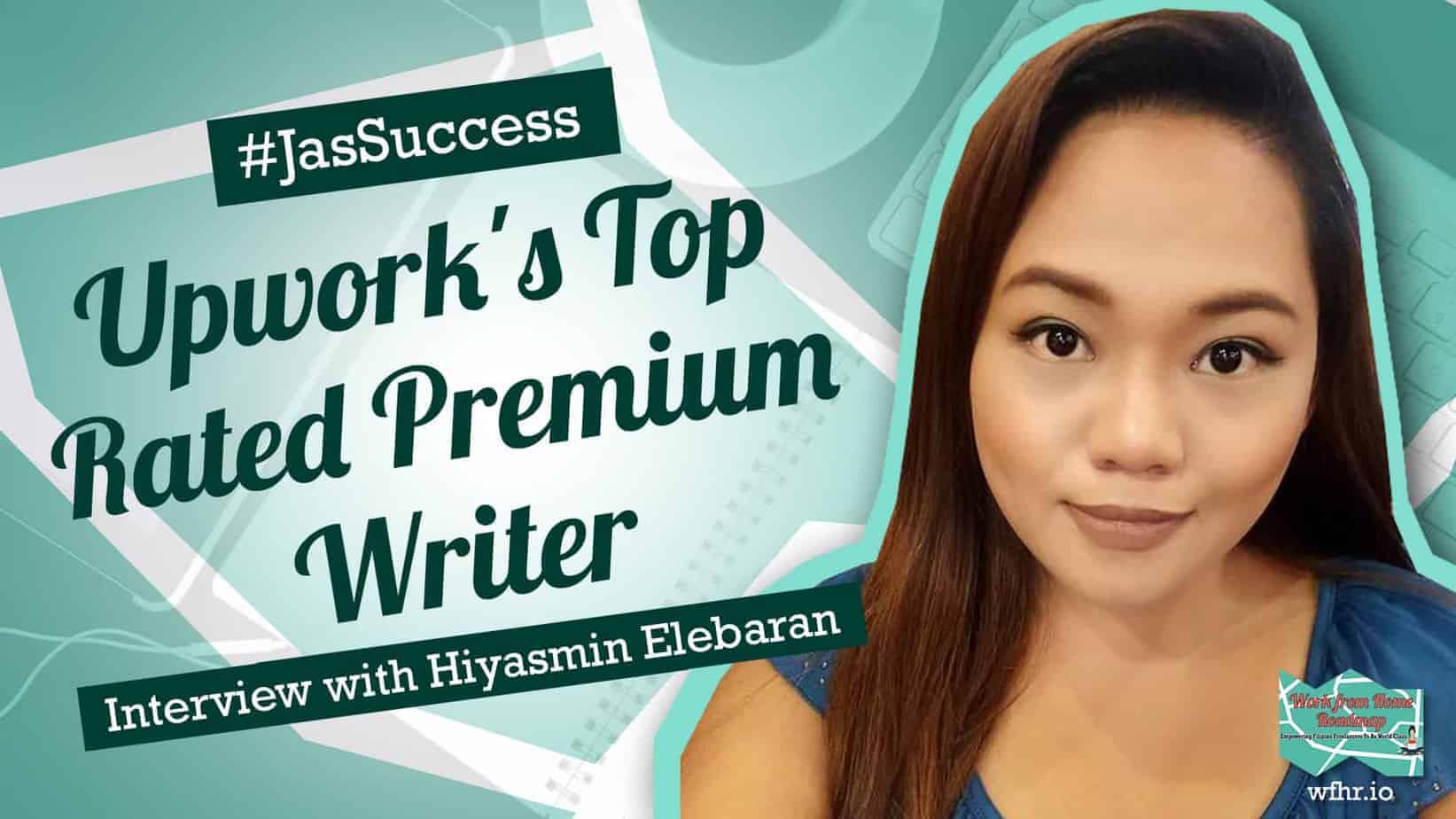 Upworks Top-Rated Premium Writer - An interview with Hiyasmin Elebaran -  Virtual Assistant Bootcamp