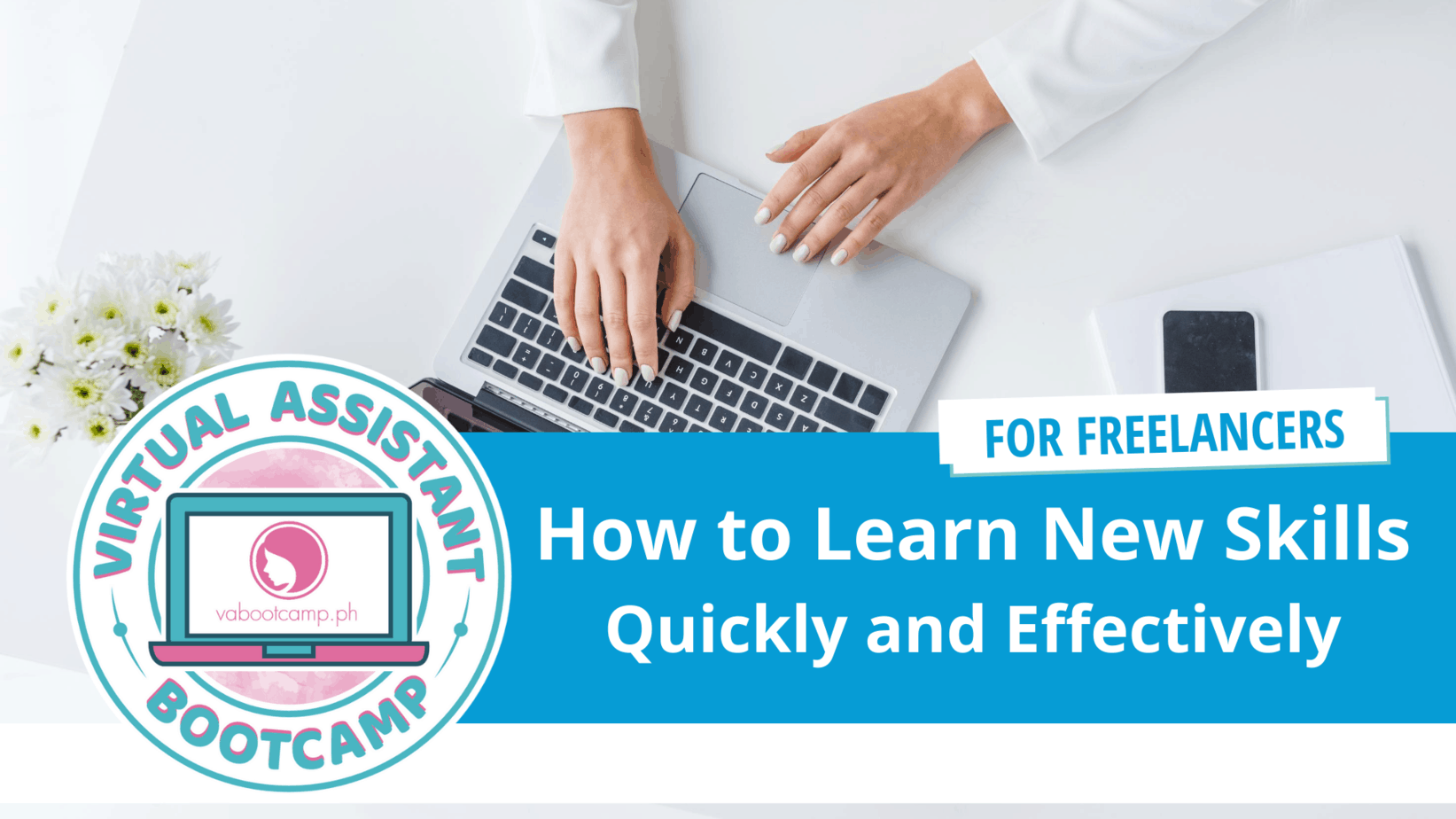  How To Learn New Skills Quickly And Effectively Virtual Assistant 